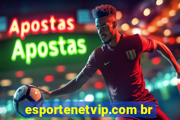 esportenetvip.com br